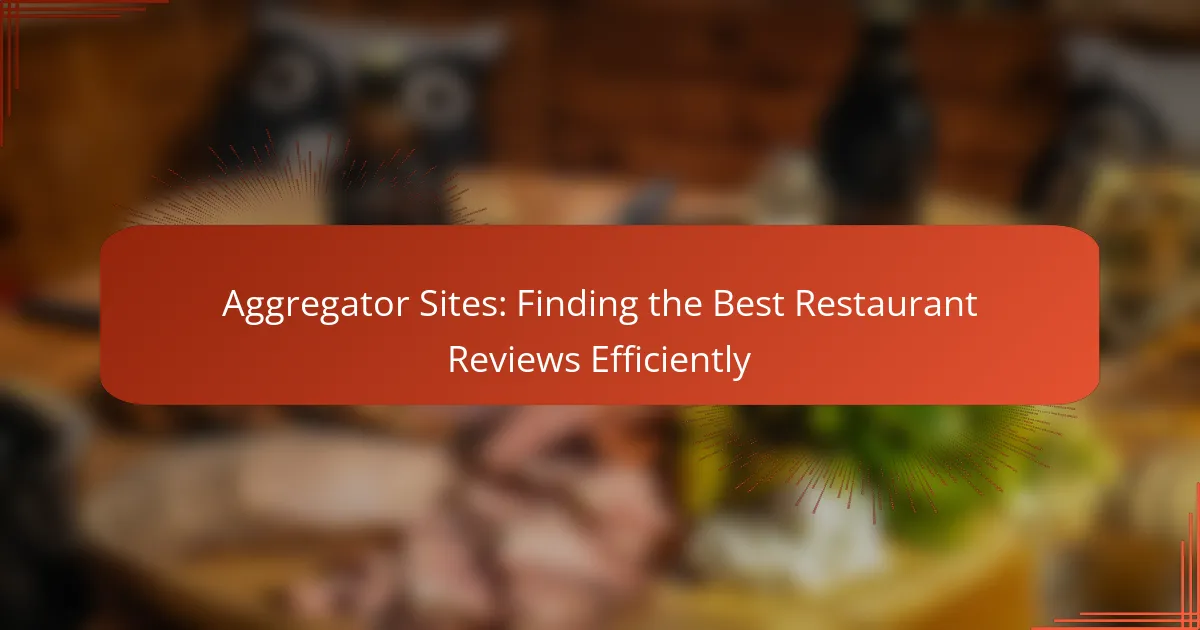 Aggregator Sites: Finding the Best Restaurant Reviews Efficiently