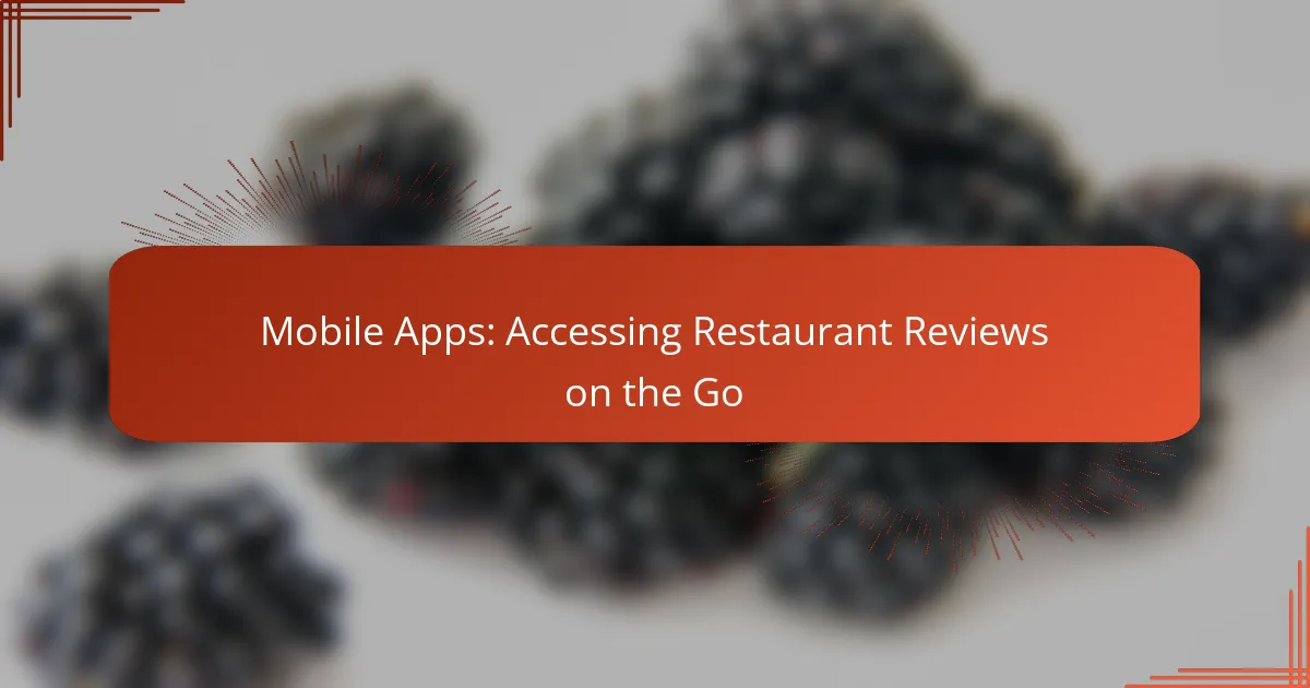 Mobile Apps: Accessing Restaurant Reviews on the Go