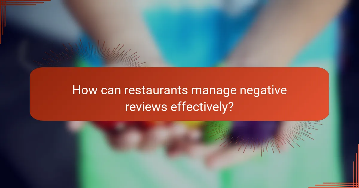 How can restaurants manage negative reviews effectively?
