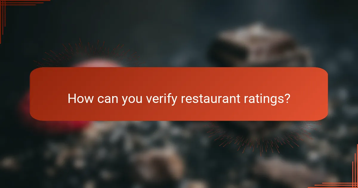 How can you verify restaurant ratings?