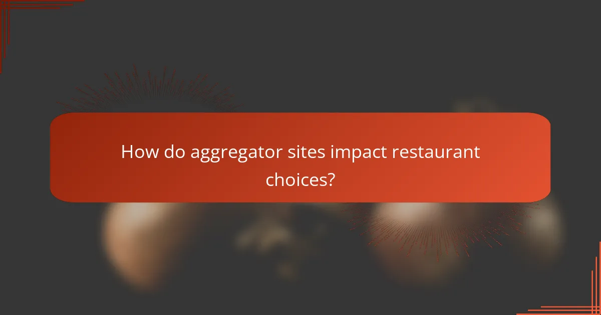 How do aggregator sites impact restaurant choices?