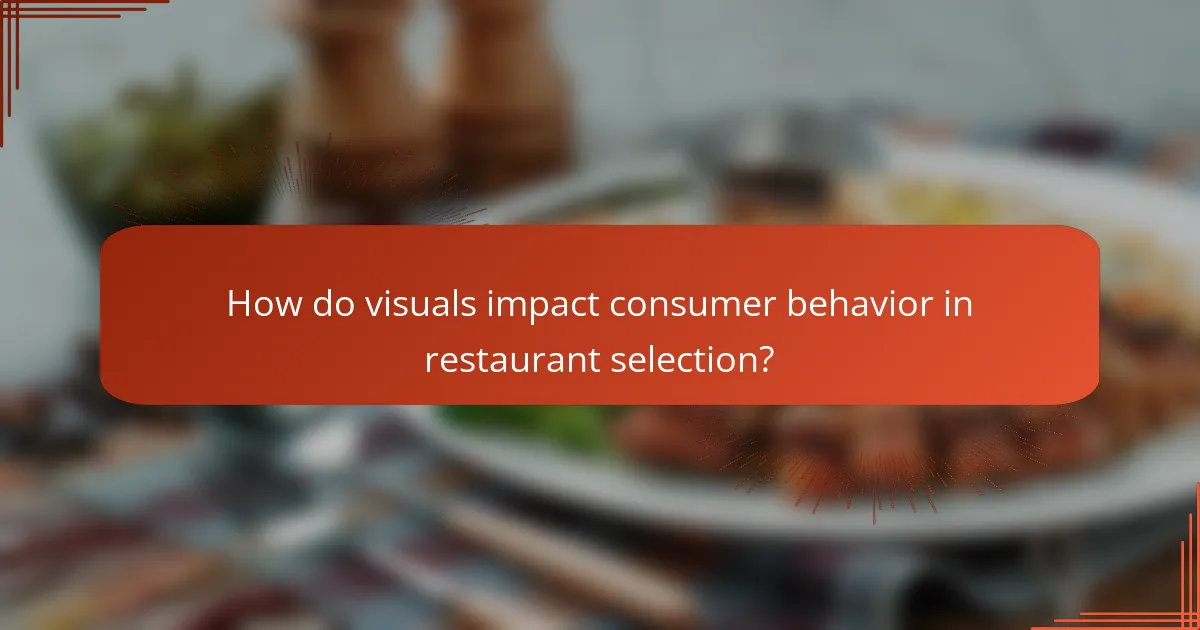 How do visuals impact consumer behavior in restaurant selection?