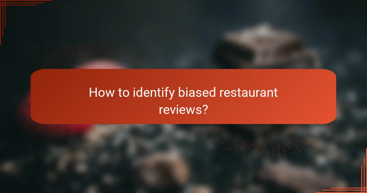 How to identify biased restaurant reviews?