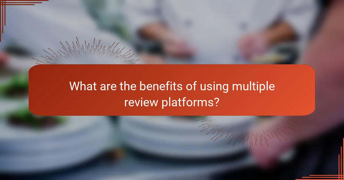 What are the benefits of using multiple review platforms?