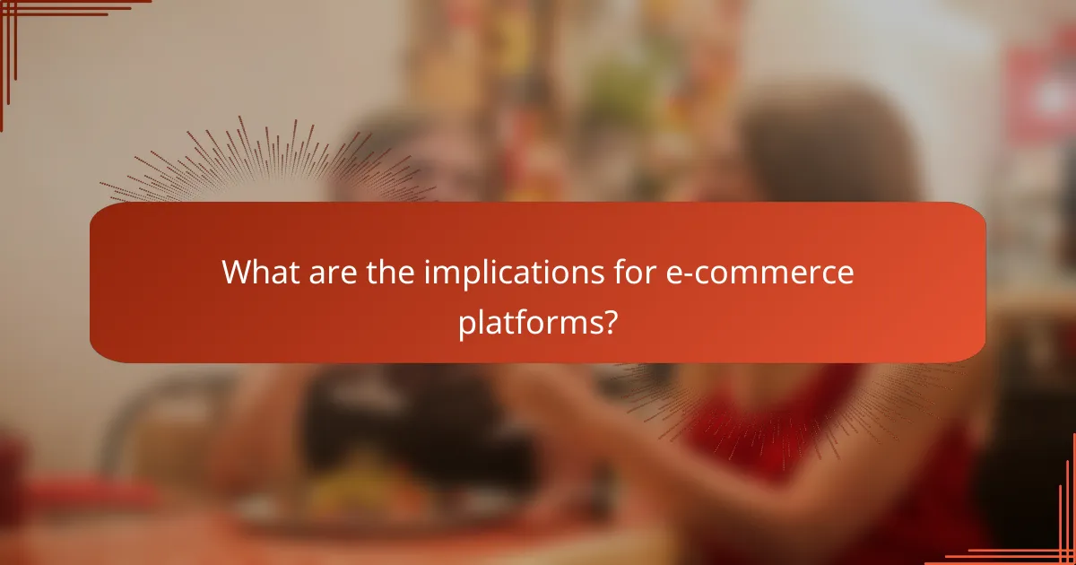 What are the implications for e-commerce platforms?