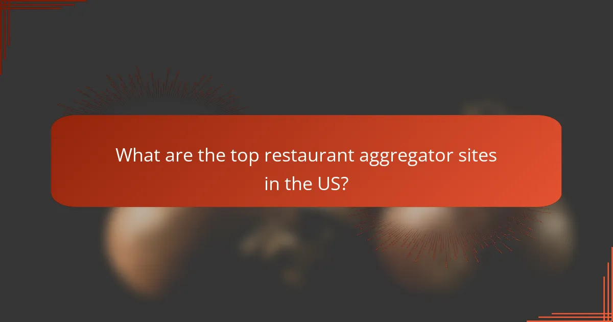 What are the top restaurant aggregator sites in the US?