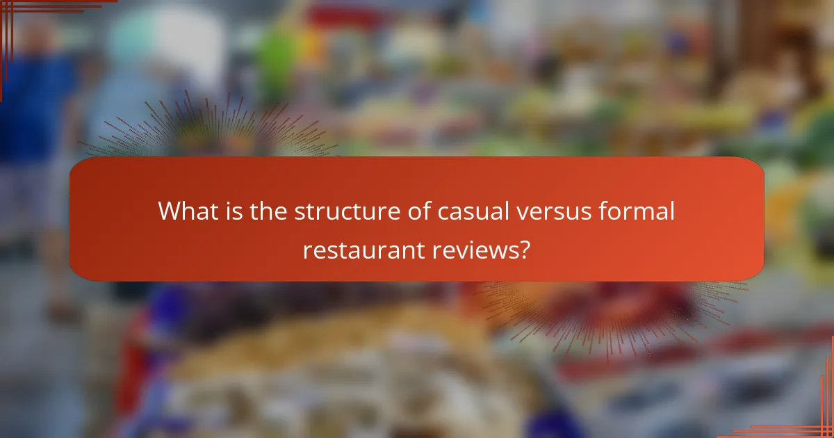 What is the structure of casual versus formal restaurant reviews?