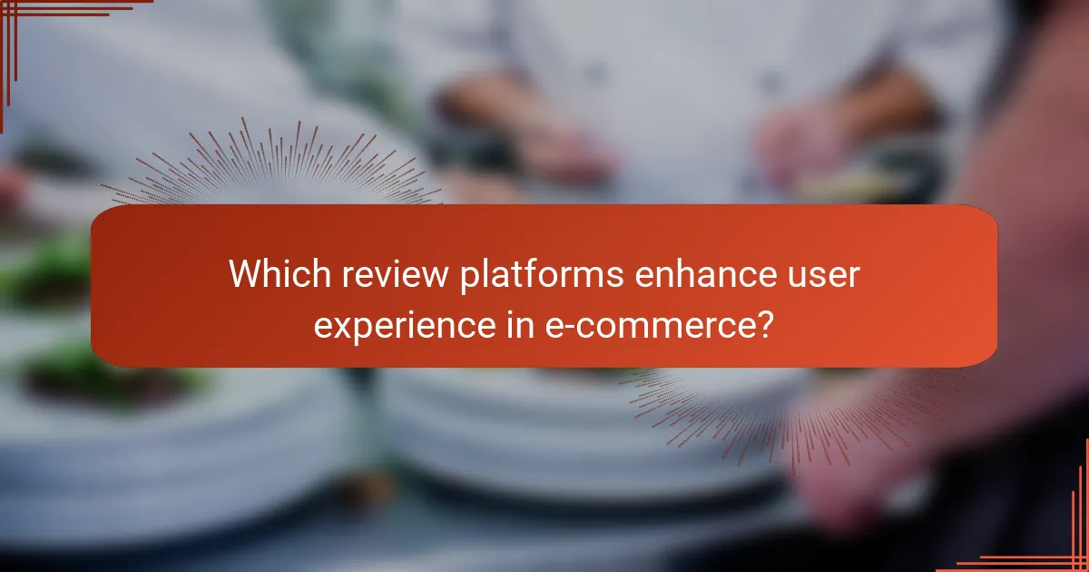 Which review platforms enhance user experience in e-commerce?