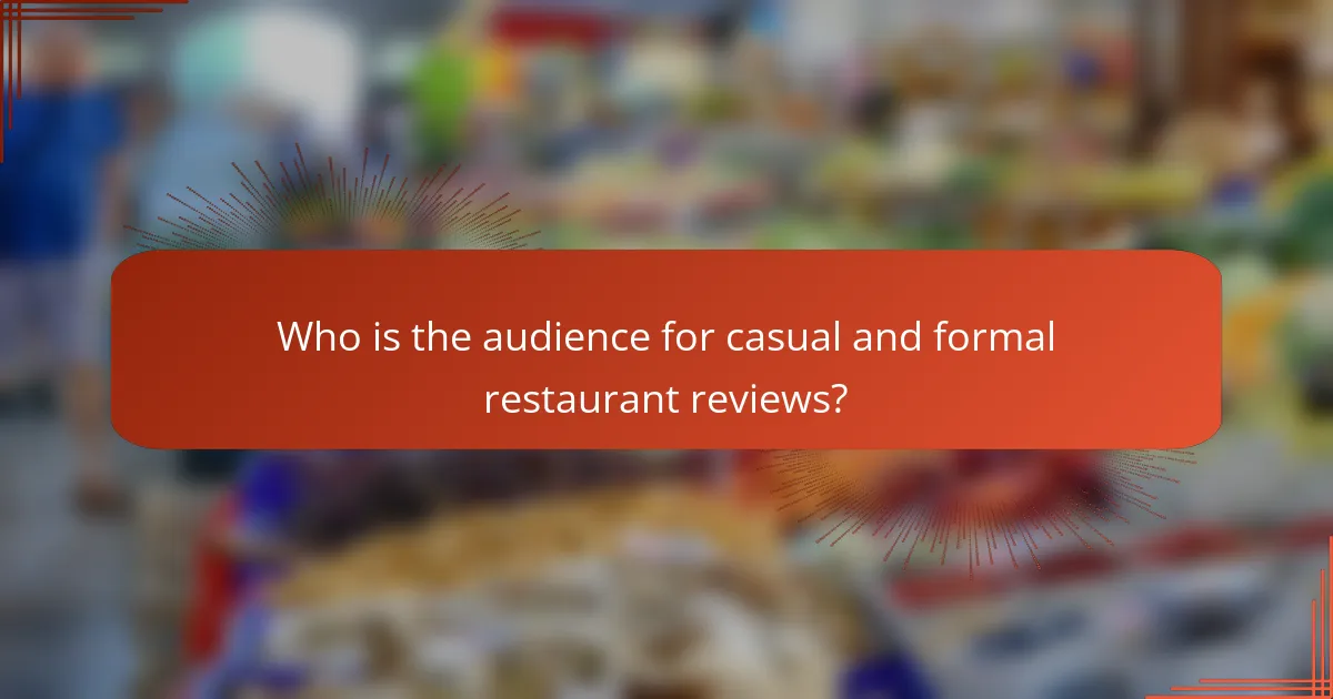 Who is the audience for casual and formal restaurant reviews?